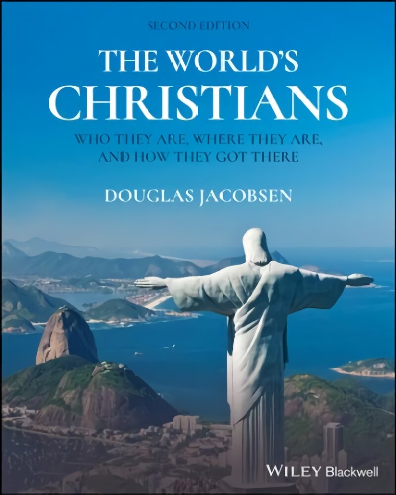 World's Christians - Who They Are, Where They Are, and How They Got There, 2nd Edition: Who They Are, Where They Are, and How They Got There 2nd Edition kaina ir informacija | Dvasinės knygos | pigu.lt