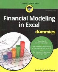 Financial Modeling in Excel For Dummies, 2nd Editi on 2nd Edition kaina ir informacija | Ekonomikos knygos | pigu.lt