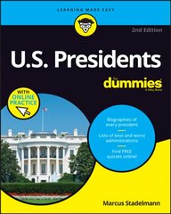 US Presidents For Dummies with Online Practice, 2n d Edition: with Online Practice 2nd Edition цена и информация | Биографии, автобиогафии, мемуары | pigu.lt