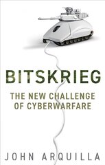 Bitskrieg - The New Challenge of Cyberwarfare: The New Challenge of Cyberwarfare kaina ir informacija | Socialinių mokslų knygos | pigu.lt