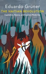 Haitian Revolution: Capitalism, Slavery and Counter-Modernity kaina ir informacija | Socialinių mokslų knygos | pigu.lt