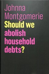 Should we abolish household debts? kaina ir informacija | Ekonomikos knygos | pigu.lt