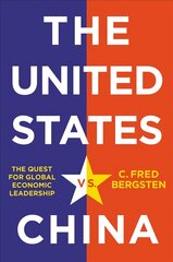 United States vs. China: The Quest for Global Economic Leadership цена и информация | Книги по социальным наукам | pigu.lt