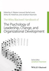 Wiley-Blackwell Handbook of the Psychology of Leadership, Change, and Organizational Development kaina ir informacija | Socialinių mokslų knygos | pigu.lt
