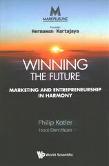 Markplus Inc: Winning The Future - Marketing And Entrepreneurship In Harmony цена и информация | Книги по экономике | pigu.lt