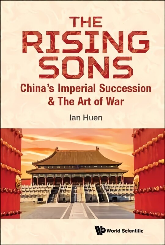 Rising Sons, The: China's Imperial Succession & The Art Of War цена и информация | Istorinės knygos | pigu.lt