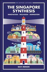 Singapore Synthesis, The: Innovation, Inclusion, Inspiration цена и информация | Книги по социальным наукам | pigu.lt