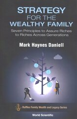 Strategy For The Wealthy Family: Seven Principles To Assure Riches To Riches Across Generations: Seven Principles to Assure Riches to Riches Across Generations kaina ir informacija | Saviugdos knygos | pigu.lt