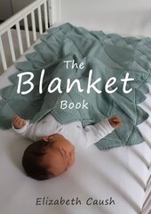 Blanket Book: A Book of Knitting Patterns and Therapy Bringing You Comfort for a Peaceful Life. kaina ir informacija | Knygos apie meną | pigu.lt