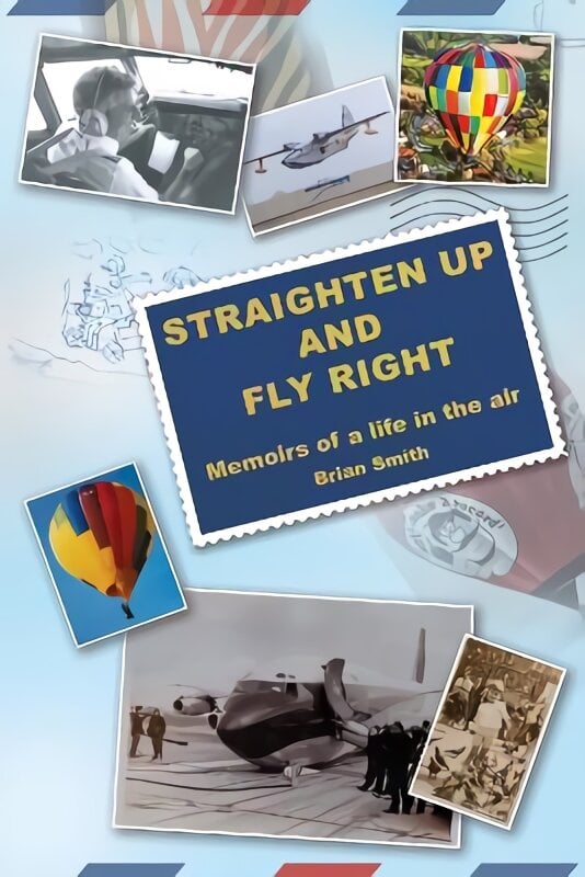 Straighten Up and Fly Right: Memoirs of a life in the air цена и информация | Biografijos, autobiografijos, memuarai | pigu.lt