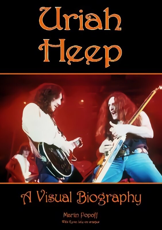 Uriah Heep: A Visual Biography цена и информация | Knygos apie meną | pigu.lt