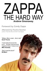 Zappa the hard way kaina ir informacija | Biografijos, autobiografijos, memuarai | pigu.lt