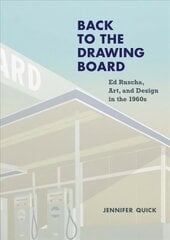 Back to the Drawing Board: Ed Ruscha, Art, and Design in the 1960s цена и информация | Книги об искусстве | pigu.lt