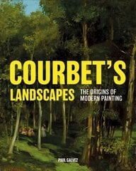 Courbet's Landscapes: The Origins of Modern Painting kaina ir informacija | Knygos apie meną | pigu.lt