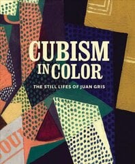 Cubism in Color: The Still Lifes of Juan Gris kaina ir informacija | Knygos apie meną | pigu.lt
