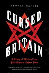 Cursed Britain: A History of Witchcraft and Black Magic in Modern Times kaina ir informacija | Istorinės knygos | pigu.lt