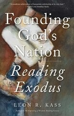 Founding God's Nation: Reading Exodus цена и информация | Духовная литература | pigu.lt