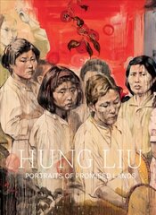 Hung Liu: Portraits of Promised Lands цена и информация | Книги об искусстве | pigu.lt