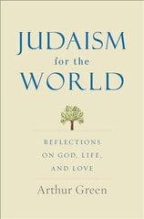 Judaism for the World: Reflections on God, Life, and Love kaina ir informacija | Dvasinės knygos | pigu.lt