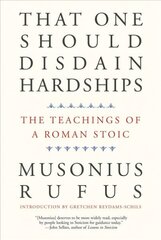 That One Should Disdain Hardships: The Teachings of a Roman Stoic kaina ir informacija | Istorinės knygos | pigu.lt