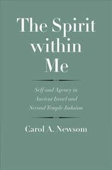 Spirit within Me: Self and Agency in Ancient Israel and Second Temple Judaism kaina ir informacija | Dvasinės knygos | pigu.lt