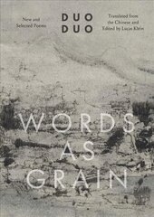 Words as Grain: New and Selected Poems kaina ir informacija | Poezija | pigu.lt