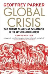 Global Crisis: War, Climate Change and Catastrophe in the Seventeenth Century Abridged and Revised Edition kaina ir informacija | Istorinės knygos | pigu.lt