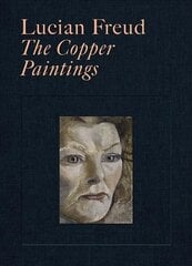 Lucian Freud: The Copper Paintings цена и информация | Книги об искусстве | pigu.lt