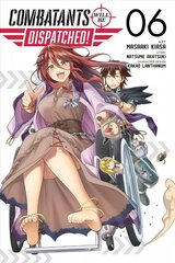 Combatants Will Be Dispatched!, Vol. 6 (manga) цена и информация | Фантастика, фэнтези | pigu.lt