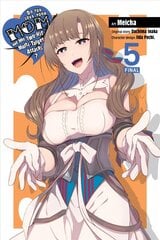 Do You Love Your Mom and Her Two-Hit Multi-Target Attacks?, Vol. 5 (manga) цена и информация | Фантастика, фэнтези | pigu.lt