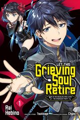 Let This Grieving Soul Retire, Vol. 1 (manga): Woe Is the Weakling Who Leads the Strongest Party цена и информация | Фантастика, фэнтези | pigu.lt