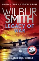 Legacy of War: A nail-biting story of courage and bravery from bestselling author Wilbur Smith kaina ir informacija | Fantastinės, mistinės knygos | pigu.lt