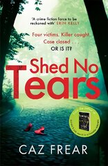 Shed No Tears: The stunning new thriller from the author of Richard and Judy pick 'Sweet Little Lies' (DC Cat Kinsella) kaina ir informacija | Fantastinės, mistinės knygos | pigu.lt