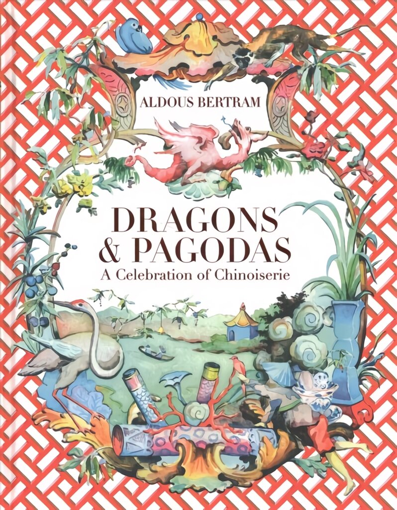 Dragons & Pagodas: A Celebration of Chinoiserie цена и информация | Saviugdos knygos | pigu.lt