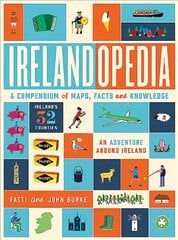 Irelandopedia: A Compendium of Maps, Facts and Knowledge kaina ir informacija | Knygos paaugliams ir jaunimui | pigu.lt