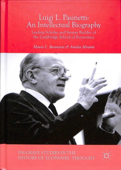 Luigi L. Pasinetti: An Intellectual Biography: Leading Scholar and System Builder of the Cambridge School of Economics 1st ed. 2018 цена и информация | Biografijos, autobiografijos, memuarai | pigu.lt