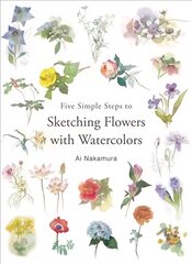 Five Simple Steps to Sketching Flowers with Watercolors цена и информация | Книги об искусстве | pigu.lt