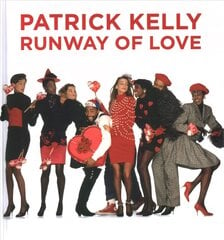 Patrick Kelly: Runway of Love цена и информация | Книги об искусстве | pigu.lt