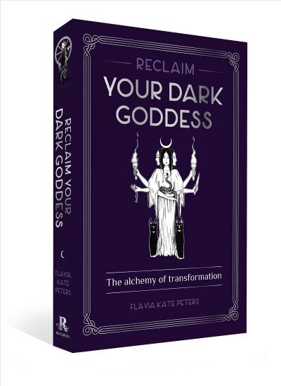 Reclaim your Dark Goddess: The alchemy of transformation kaina ir informacija | Saviugdos knygos | pigu.lt