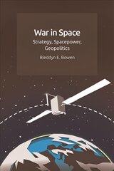 War in Space: Strategy, Spacepower, Geopolitics kaina ir informacija | Socialinių mokslų knygos | pigu.lt