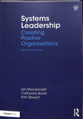 Systems Leadership: Creating Positive Organisations 2nd edition цена и информация | Книги по экономике | pigu.lt