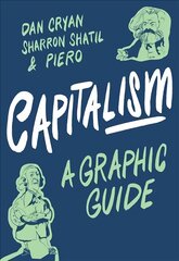 Capitalism: A Graphic Guide: A Graphic Guide цена и информация | Книги по экономике | pigu.lt