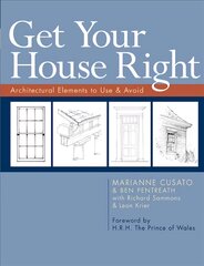 Get Your House Right: Architectural Elements to Use & Avoid цена и информация | Книги об архитектуре | pigu.lt