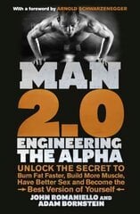 Man 2.0: Engineering the Alpha: Unlock the Secret to Burn Fat Faster, Build More Muscle, Have Better Sex and Become the Best Version of Yourself цена и информация | Самоучители | pigu.lt