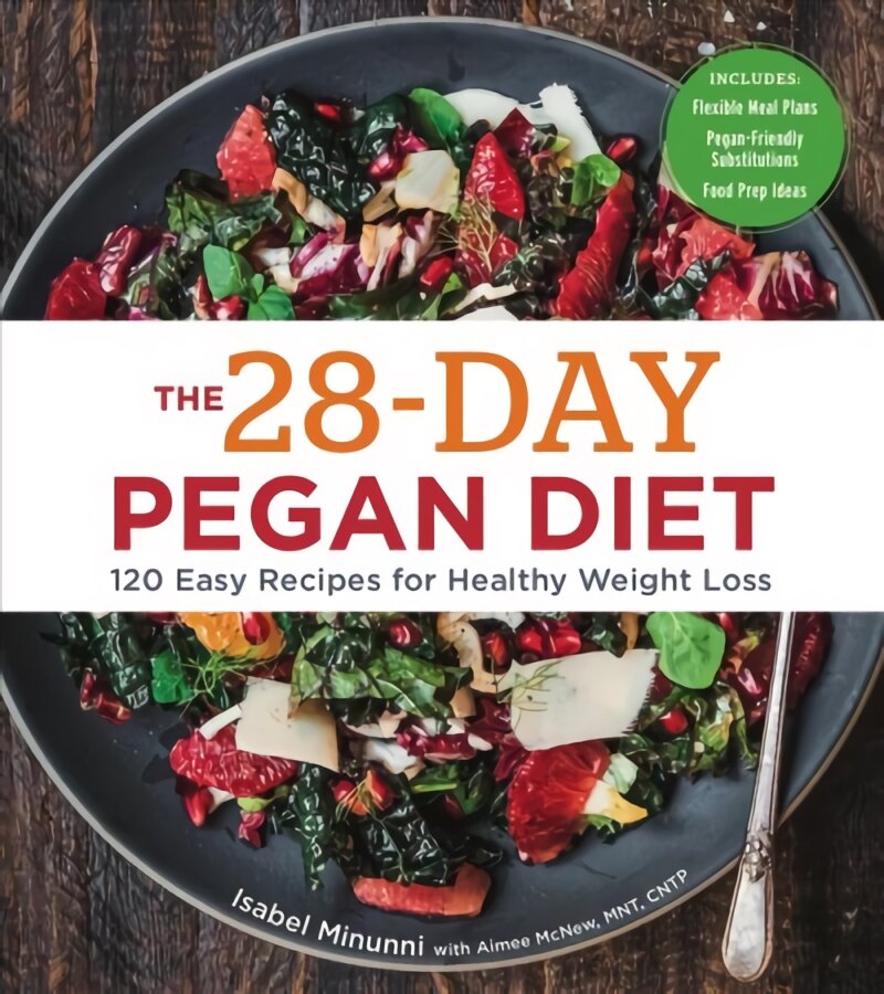 28-Day Pegan Diet: More than 120 Easy Recipes for Healthy Weight Loss kaina ir informacija | Receptų knygos | pigu.lt