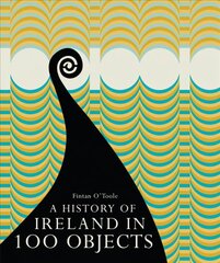 History of Ireland in 100 Objects kaina ir informacija | Istorinės knygos | pigu.lt