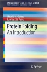 Protein Folding: An Introduction 2016 1st ed. 2019 kaina ir informacija | Ekonomikos knygos | pigu.lt