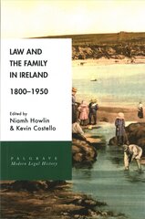 Law and the Family in Ireland, 1800-1950 1st ed. 2017 kaina ir informacija | Ekonomikos knygos | pigu.lt