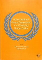 United Nations Peace Operations in a Changing Global Order 1st ed. 2019 kaina ir informacija | Enciklopedijos ir žinynai | pigu.lt