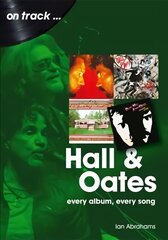 Hall and Oates On Track: Every Album, Every Song цена и информация | Книги об искусстве | pigu.lt